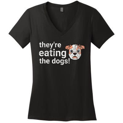 TheyRe Eating The Dogs Funny President Debate Trump Harris Women's V-Neck T-Shirt