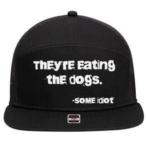 TheyRe Eating The Dogs 7 Panel Mesh Trucker Snapback Hat