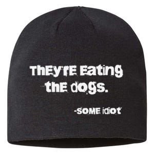 TheyRe Eating The Dogs Sustainable Beanie