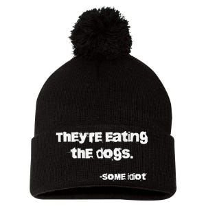 TheyRe Eating The Dogs Pom Pom 12in Knit Beanie