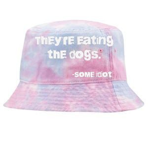 TheyRe Eating The Dogs Tie-Dyed Bucket Hat