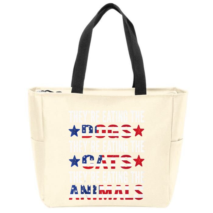 TheyRe Eating The Dogs TheyRe Eating The Cats And Animals Zip Tote Bag