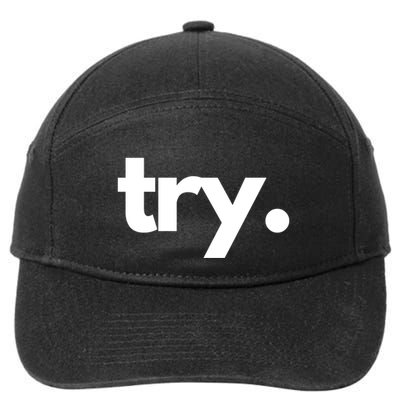 Try: Embrace The Power Of Effort And Perseverance Gift 7-Panel Snapback Hat