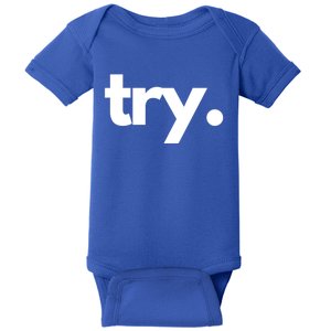 Try: Embrace The Power Of Effort And Perseverance Gift Baby Bodysuit