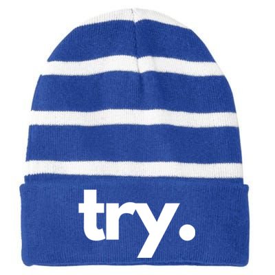 Try: Embrace The Power Of Effort And Perseverance Gift Striped Beanie with Solid Band