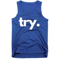 Try: Embrace The Power Of Effort And Perseverance Gift Tank Top