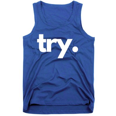 Try: Embrace The Power Of Effort And Perseverance Gift Tank Top