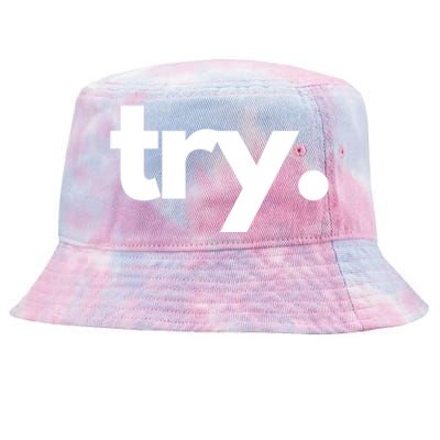 Try: Embrace The Power Of Effort And Perseverance Gift Tie-Dyed Bucket Hat