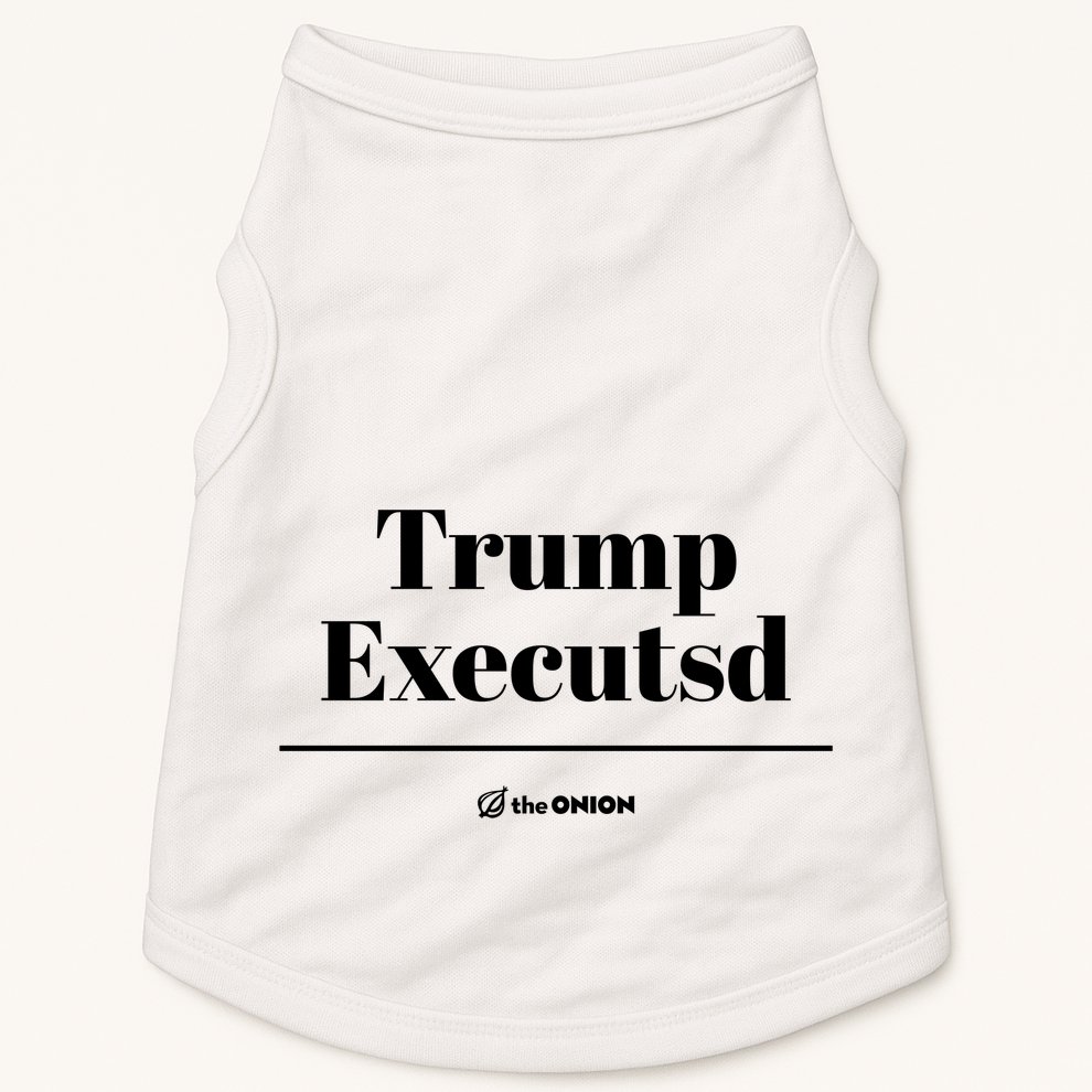 Trump Executed The Onion Doggie Tank