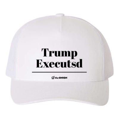 Trump Executed The Onion Yupoong Adult 5-Panel Trucker Hat