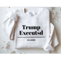 Trump Executed The Onion Sweatshirt