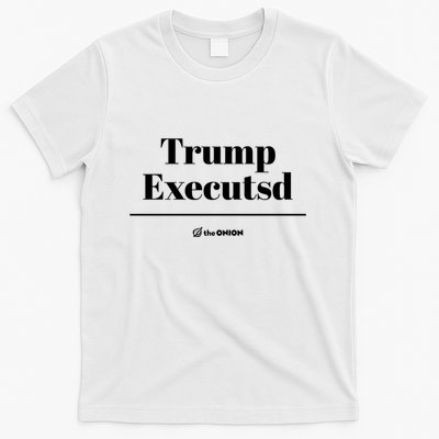 Trump Executed The Onion T-Shirt