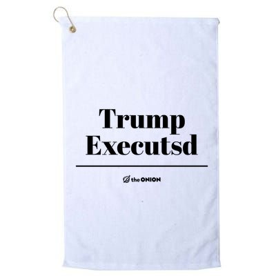 Trump Executed The Onion Golf Towel