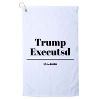 Trump Executed The Onion Golf Towel