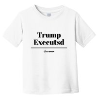 Trump Executed The Onion Toddler T-Shirt