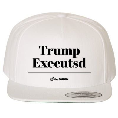 Trump Executed The Onion Wool Snapback Cap
