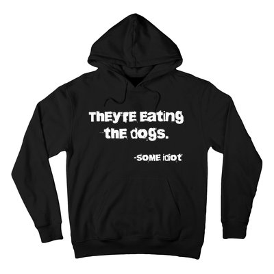 TheyRe Eating The Dogs Hoodie