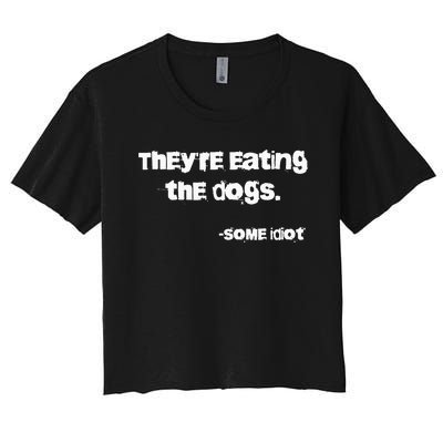 TheyRe Eating The Dogs Women's Crop Top Tee