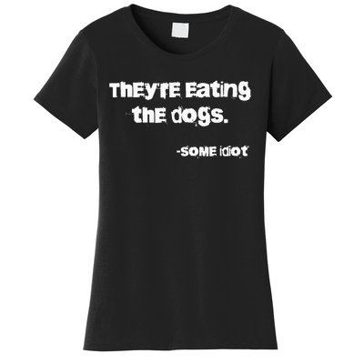 TheyRe Eating The Dogs Women's T-Shirt