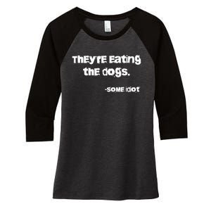 TheyRe Eating The Dogs Women's Tri-Blend 3/4-Sleeve Raglan Shirt