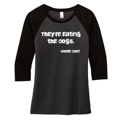 TheyRe Eating The Dogs Women's Tri-Blend 3/4-Sleeve Raglan Shirt