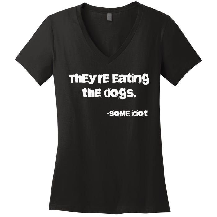 TheyRe Eating The Dogs Women's V-Neck T-Shirt