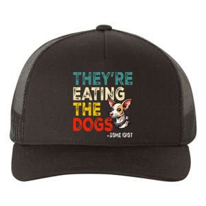 TheyRe Eating The Dogs Gift Yupoong Adult 5-Panel Trucker Hat