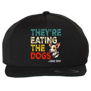 TheyRe Eating The Dogs Gift Wool Snapback Cap