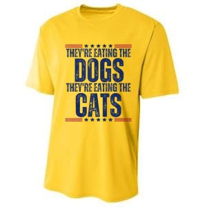 TheyRe Eating The Dogs They’Re Eating The Cats Performance Sprint T-Shirt