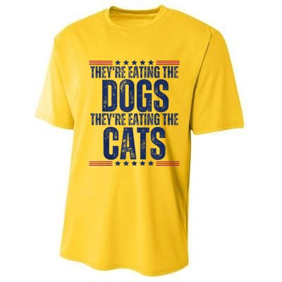 TheyRe Eating The Dogs They’Re Eating The Cats Performance Sprint T-Shirt