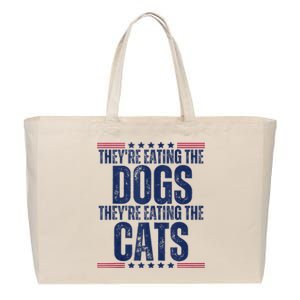 TheyRe Eating The Dogs They’Re Eating The Cats Cotton Canvas Jumbo Tote