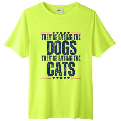 TheyRe Eating The Dogs They’Re Eating The Cats Tall Fusion ChromaSoft Performance T-Shirt