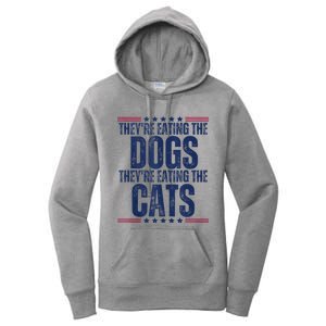 TheyRe Eating The Dogs They’Re Eating The Cats Women's Pullover Hoodie