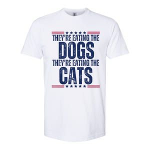 TheyRe Eating The Dogs They’Re Eating The Cats Softstyle CVC T-Shirt