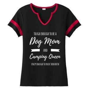 Tough Enough To Be A Dog Mom And Camping Queen Crazy Gift Ladies Halftime Notch Neck Tee