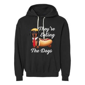 TheyRe Eating The Dogs Dachshund Hotdog Wiener Dog Garment-Dyed Fleece Hoodie