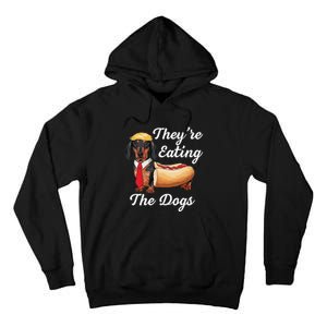 TheyRe Eating The Dogs Dachshund Hotdog Wiener Dog Tall Hoodie