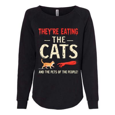 They’Re Eating The Cats They’Re Eating The Dogs Womens California Wash Sweatshirt