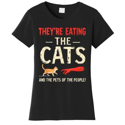 They’Re Eating The Cats They’Re Eating The Dogs Women's T-Shirt