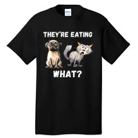 They’Re Eating The Dogs They’Re Eating The Cats The Pets Tall T-Shirt