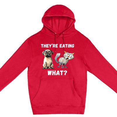 They’Re Eating The Dogs They’Re Eating The Cats The Pets Premium Pullover Hoodie