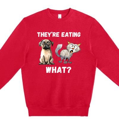 They’Re Eating The Dogs They’Re Eating The Cats The Pets Premium Crewneck Sweatshirt