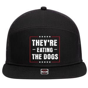 TheyRe Eating The Dogs Patriotic Election 7 Panel Mesh Trucker Snapback Hat