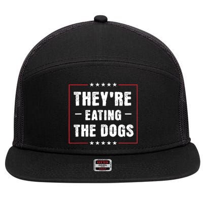 TheyRe Eating The Dogs Patriotic Election 7 Panel Mesh Trucker Snapback Hat