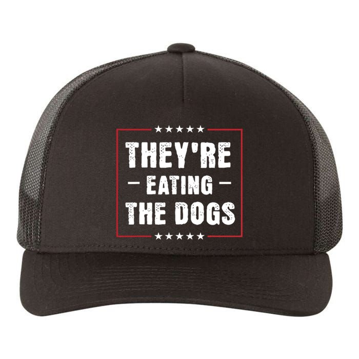 TheyRe Eating The Dogs Patriotic Election Yupoong Adult 5-Panel Trucker Hat