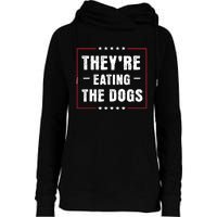 TheyRe Eating The Dogs Patriotic Election Womens Funnel Neck Pullover Hood