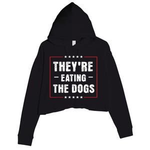 TheyRe Eating The Dogs Patriotic Election Crop Fleece Hoodie