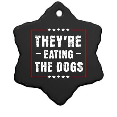 TheyRe Eating The Dogs Patriotic Election Ceramic Star Ornament