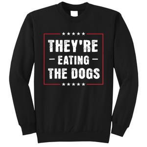 TheyRe Eating The Dogs Patriotic Election Tall Sweatshirt