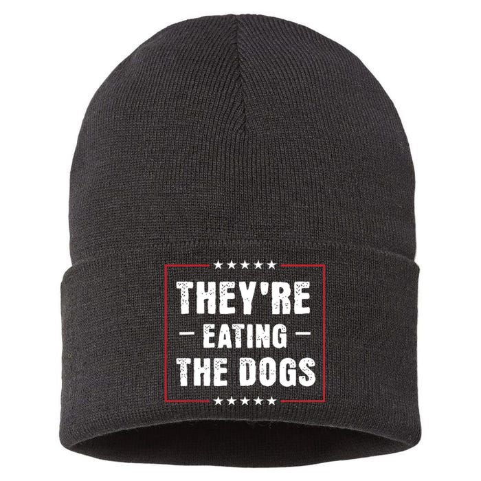 TheyRe Eating The Dogs Patriotic Election Sustainable Knit Beanie